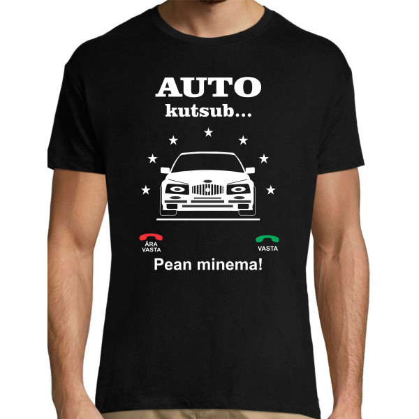 Auto kutsub Pean minema T-särk Meestele/Naistele Auto kutsub Pean minema T-särk Meestele/Naistele