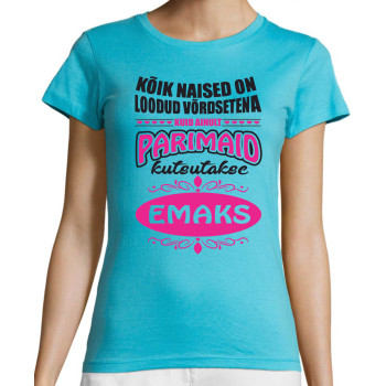Kõik naised on loodud võrdsetena, kuid ainult parimaid kutsutakse emaks T-särk naistele