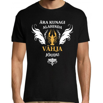 Ära kunagi alahinda VÄHJA jõudu T-särk