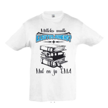 Mileks mulle kasutusjuhend mul on ju ema Laste T-särk
