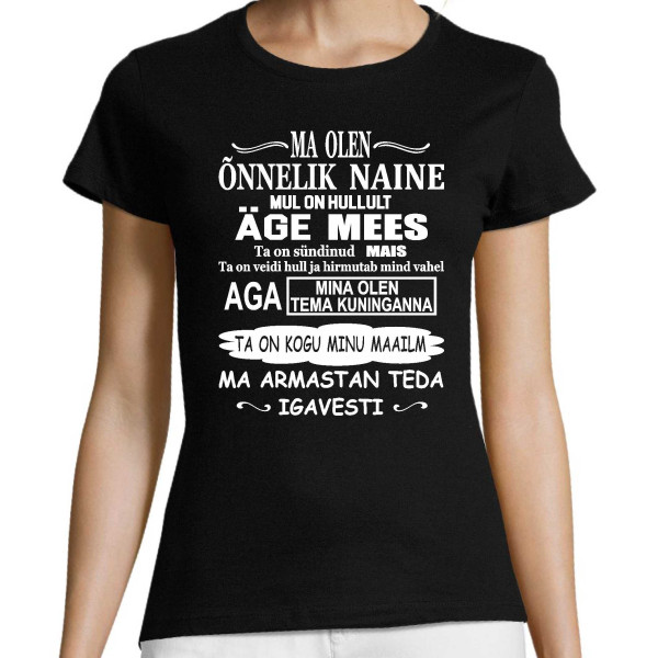 Ma olen õnnelik naine mul on hullult äge mees Ta on sündinud ... Naiste T-särk
