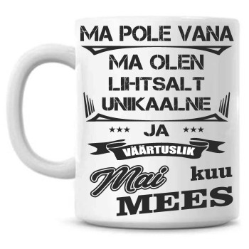 Ma pole vana ma olen lihtsalt unikaalne ja väärtuslik (aprilli ) kuu mees-Tass