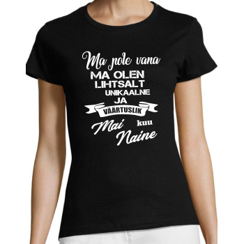 Ma pole vana ma olen lihtsalt unikaalne ja väärtuslik ... (kuu) NAINE  