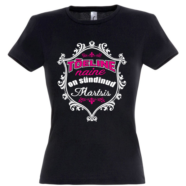 Tõeline naine on sündinud ... (KUU) T-särk