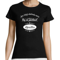 Ära iialgi alahinda naist, kes on sündinud ... (KUU) T-särk