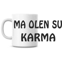 Ma olen su karma tass