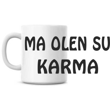 Ma olen su karma tass