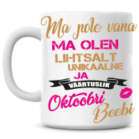 Ma pole vana ma olen väärtuslik Oktoobri beebi tass